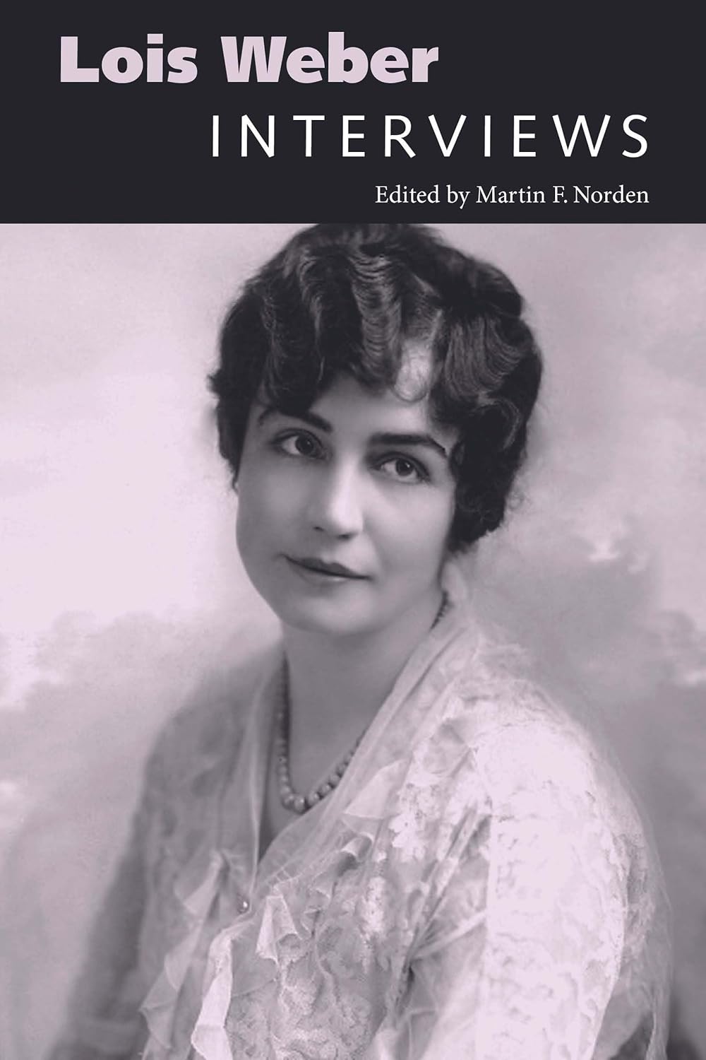 Lois Weber: Interviews (Conversations with Filmmakers Series)      Kindle Edition