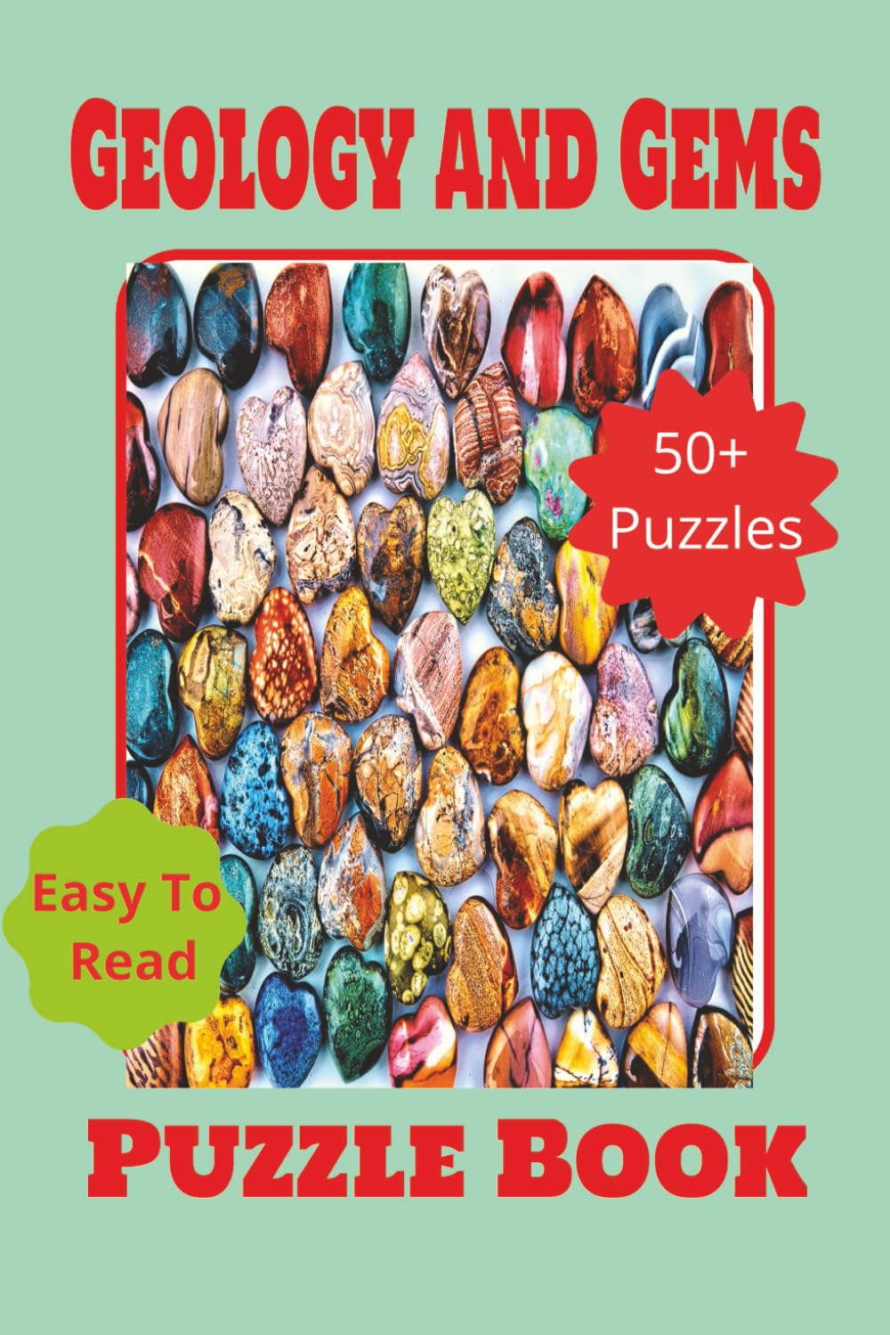 Geology and Gems Puzzle Book: Crossword Puzzles with Easy to Read Print about Geology and Gems/6x9 inches, 120 pages/50+ Puzzles . . . Gift for Vacations, Holidays and Relaxation