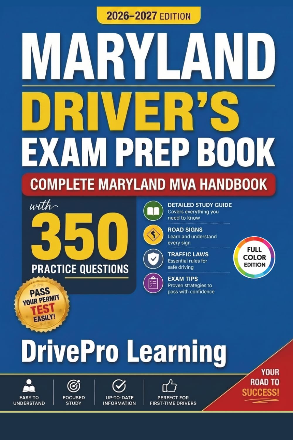 Maryland Driver’s Exam Prep Book: Complete Maryland MVA Handbook with Road Signs, Traffic Laws, & Study Tips to Pass the Permit Test Easily (Full Color Edition)