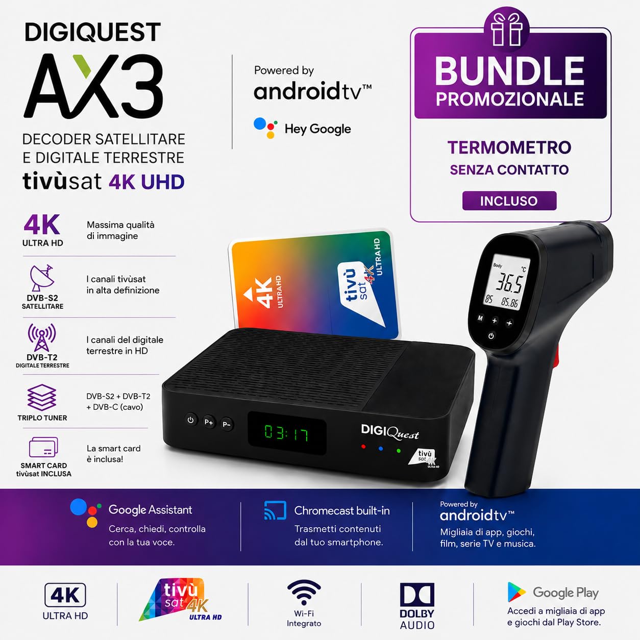 DIGIQUEST AX3_tivùsat universal con termómetro láser incluido | Combo 4K con triple sintonizador DVB-T2 HEVC Main10, DVB-S2 Powered by Android TV™ | Control por voz | Google Cast™ | Smartcard tivùsat