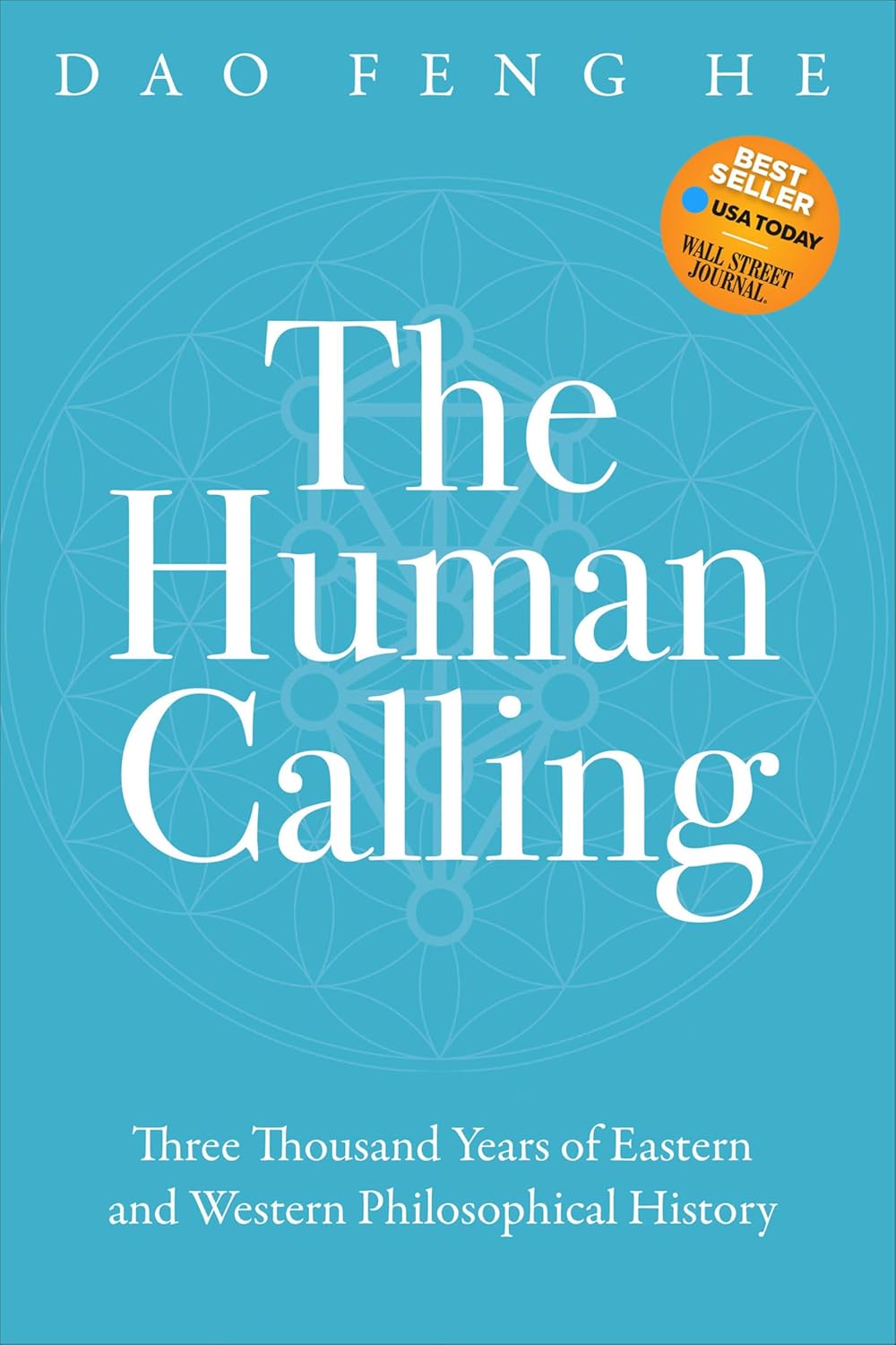 The Human Calling: Three Thousand Years of Eastern and Western Philosophical History      Kindle Edition