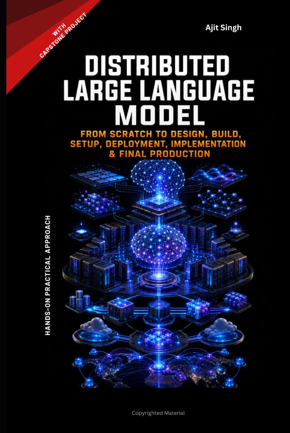 Distributed Large Language Model: From Scratch to Design, Build, Setup, Deployment, Implementation & Final Production