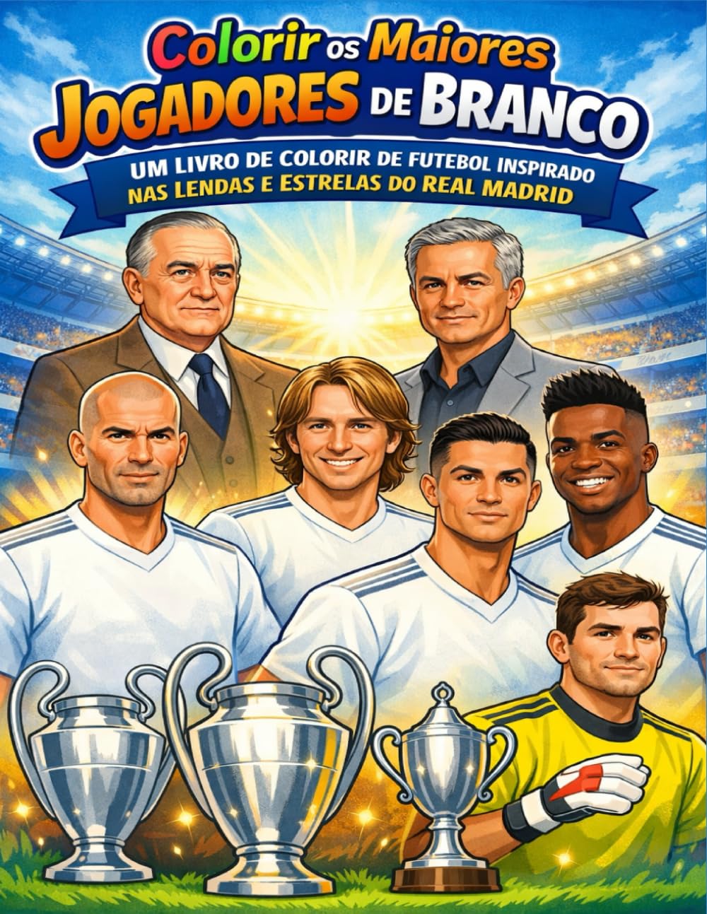 Colorir os Maiores Jogadores de Branco: Um Livro de Colorir de Futebol Inspirado nas Lendas e Estrelas do Real Madrid