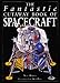 The Fantastic Cutaway Book of Spacecraft