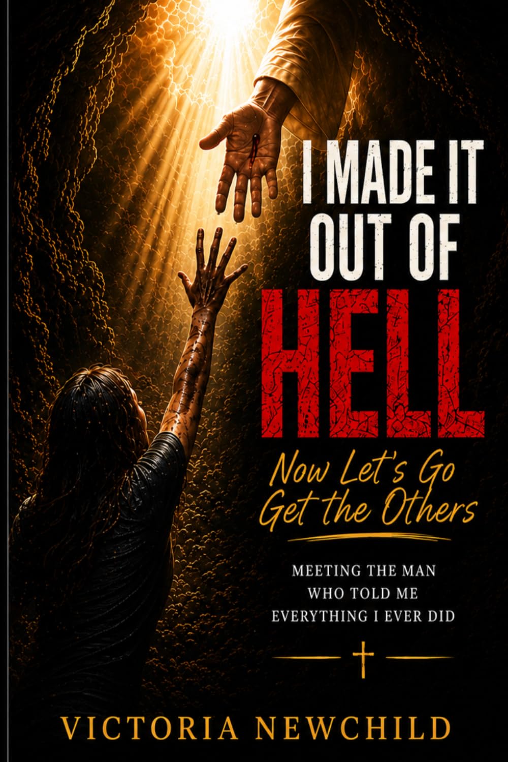 I Made it Out of Hell: Now Let’s go Get the Others