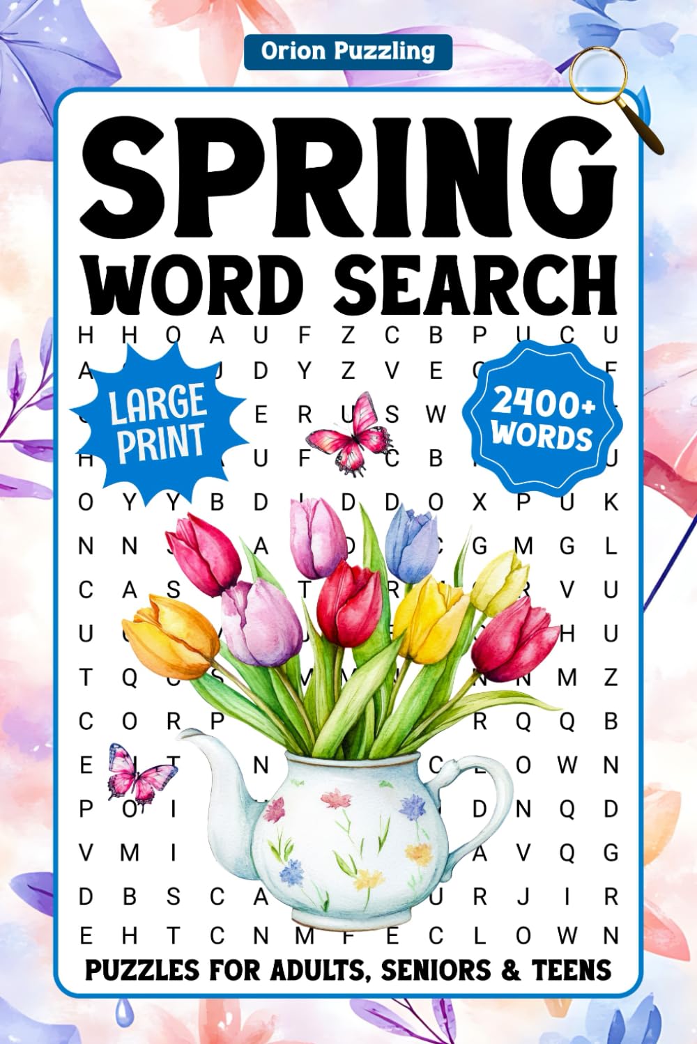 Spring Word Search For Adults Large Print: 2400+ Relaxing Words, Seasonal Themed Word Find Puzzles For Seniors & Teens, Easter Word Searches With Solutions