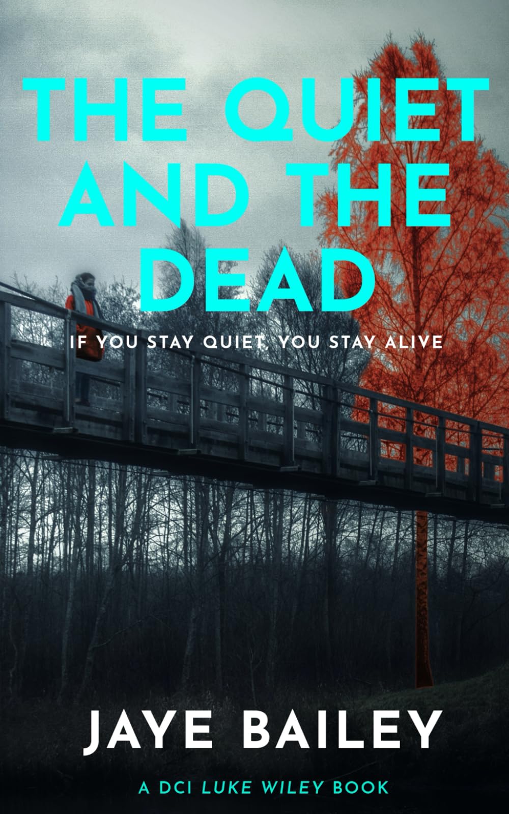 The Quiet and the Dead: A British Crime Thriller (DCI Luke Wiley Crime Thrillers)