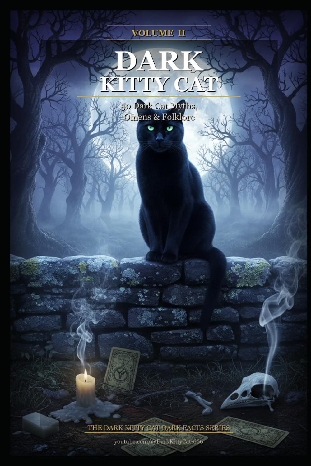 Dark Kitty Cat: 50 Dark Cat Myths, Omens & Folklore: The Dark Kitty Cat Facts Series | Vol 2