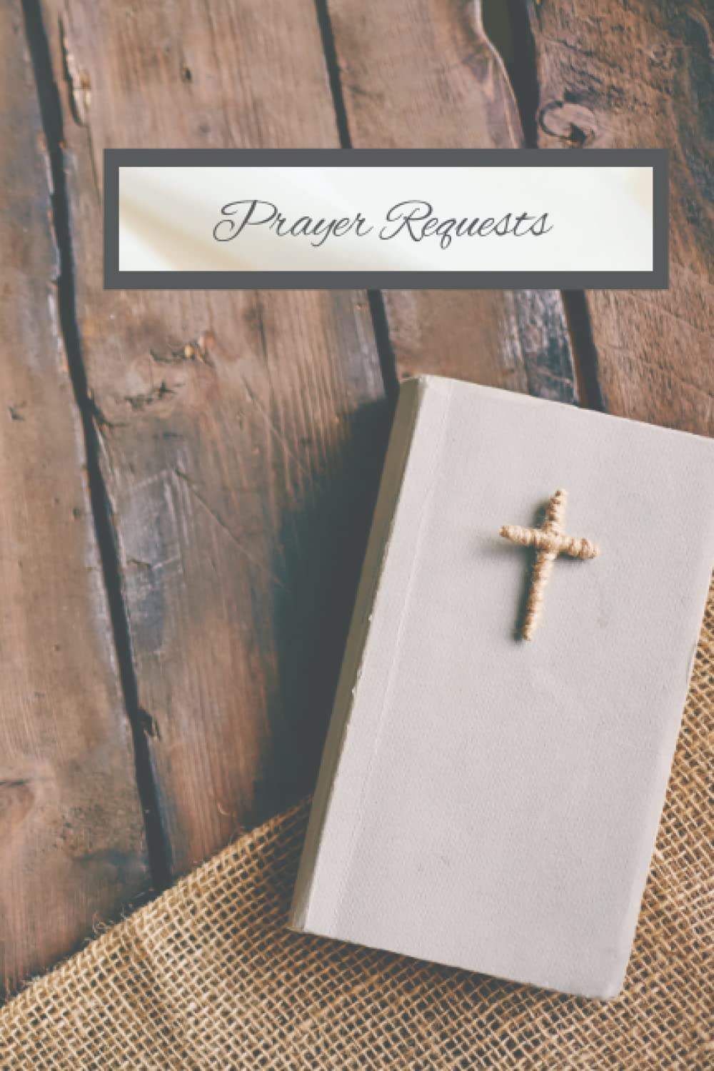 Prayer Request Book for Tracking Personal Prayer Requests for Others: Prayer Request Log