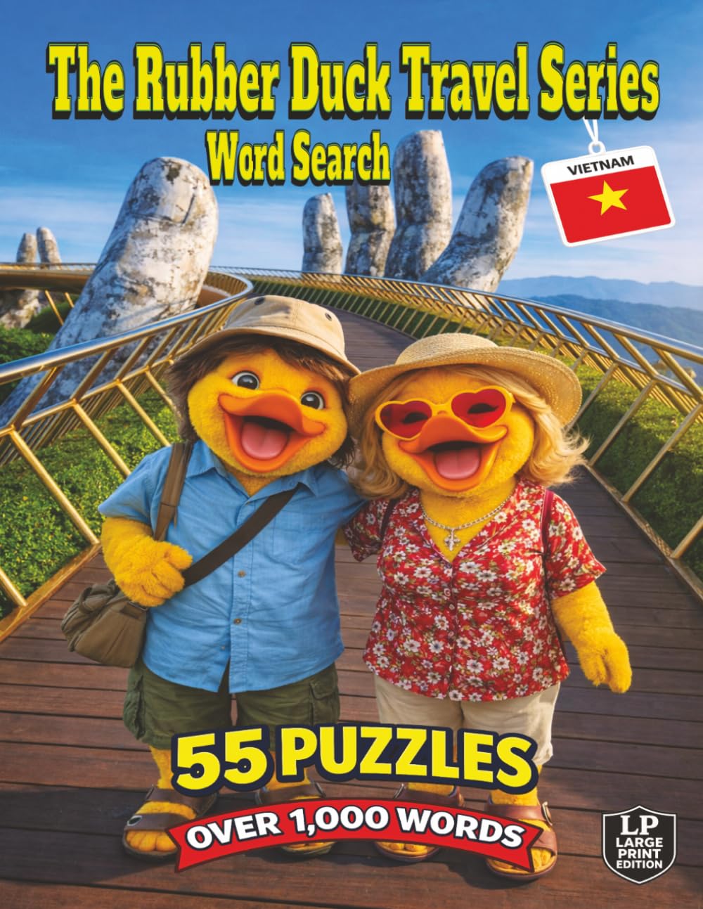 The Rubber Duck Travel Series Word Search: Vietnam: Discover Vietnam’s Ha Long Bay, Hoi An Lanterns, Sapa Rice Terraces, Floating Markets, Temples, ... Village in 55 Puzzles with Over 1,000 Words