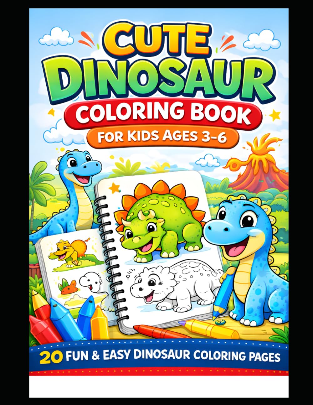 Cute Dinosaur Coloring Book for Kids Ages 3-6: Bold and Easy Dinosaur Coloring Pages for Toddlers and Preschool Kids | Fun Dino Coloring Activity Book