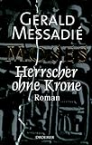 Moses - Herrscher ohne Krone: Roman - Gerald Messadié