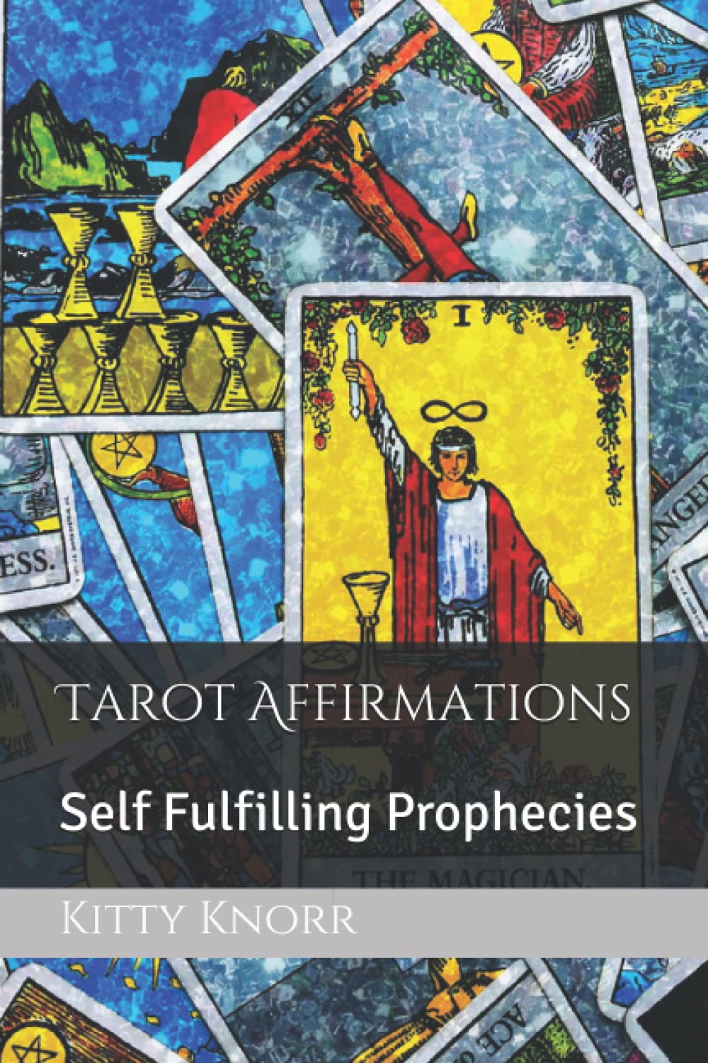 Tarot Affirmations: Self Fulfilling Prophecies