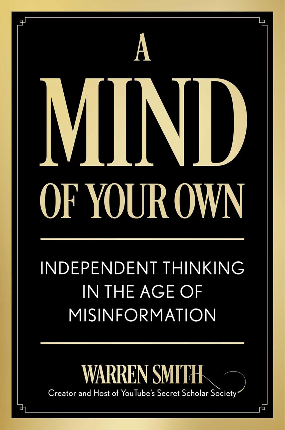 A Mind of Your Own: Independent Thinking in the Age of Misinformation      Hardcover – August 18, 2026