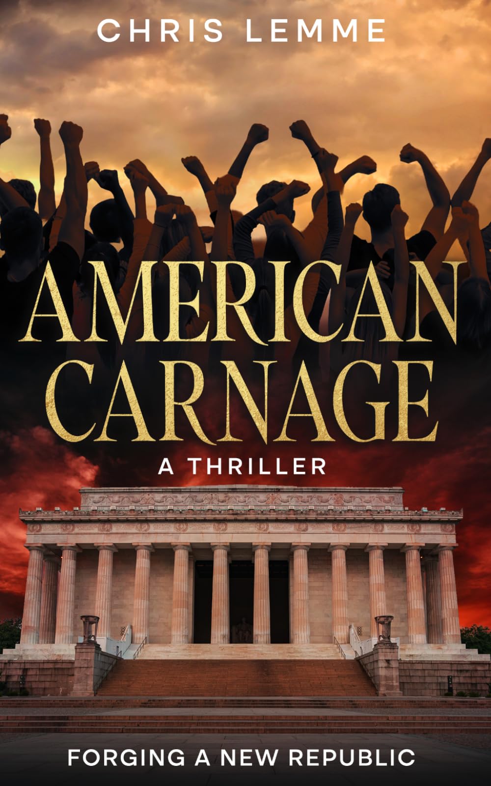 American Carnage: Forging a New Republic: 1 (The American Carnage Saga)
