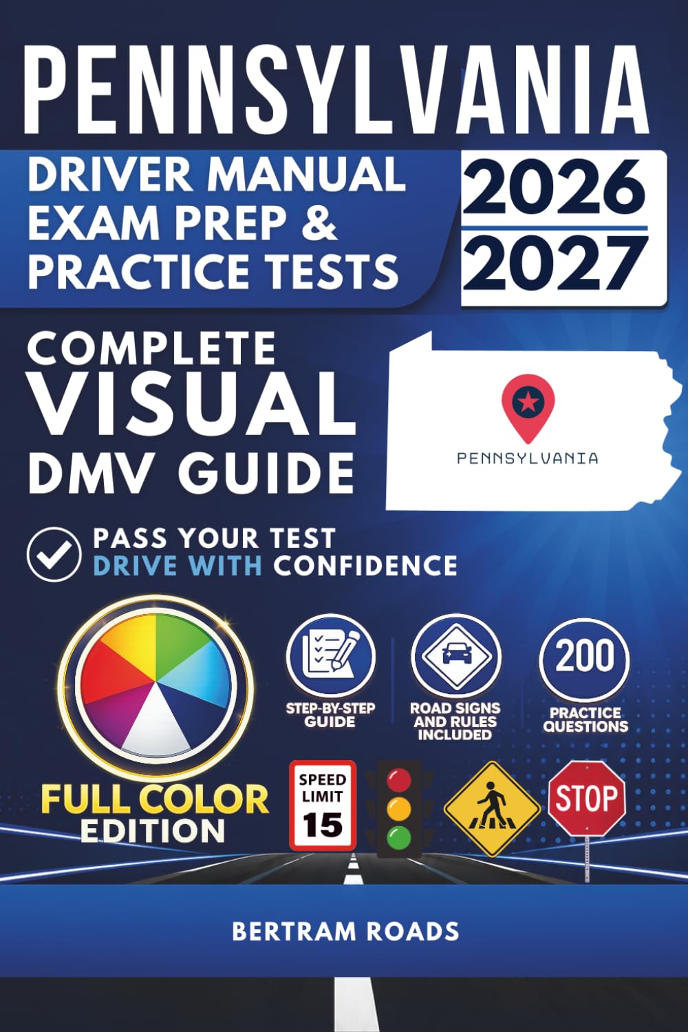 Pennsylvania Driver's Manual, Exam Prep & Practice Tests: Complete Visual DMV Guide with 200 Questions and Answers for Permit and License Tests (FULL COLOR)