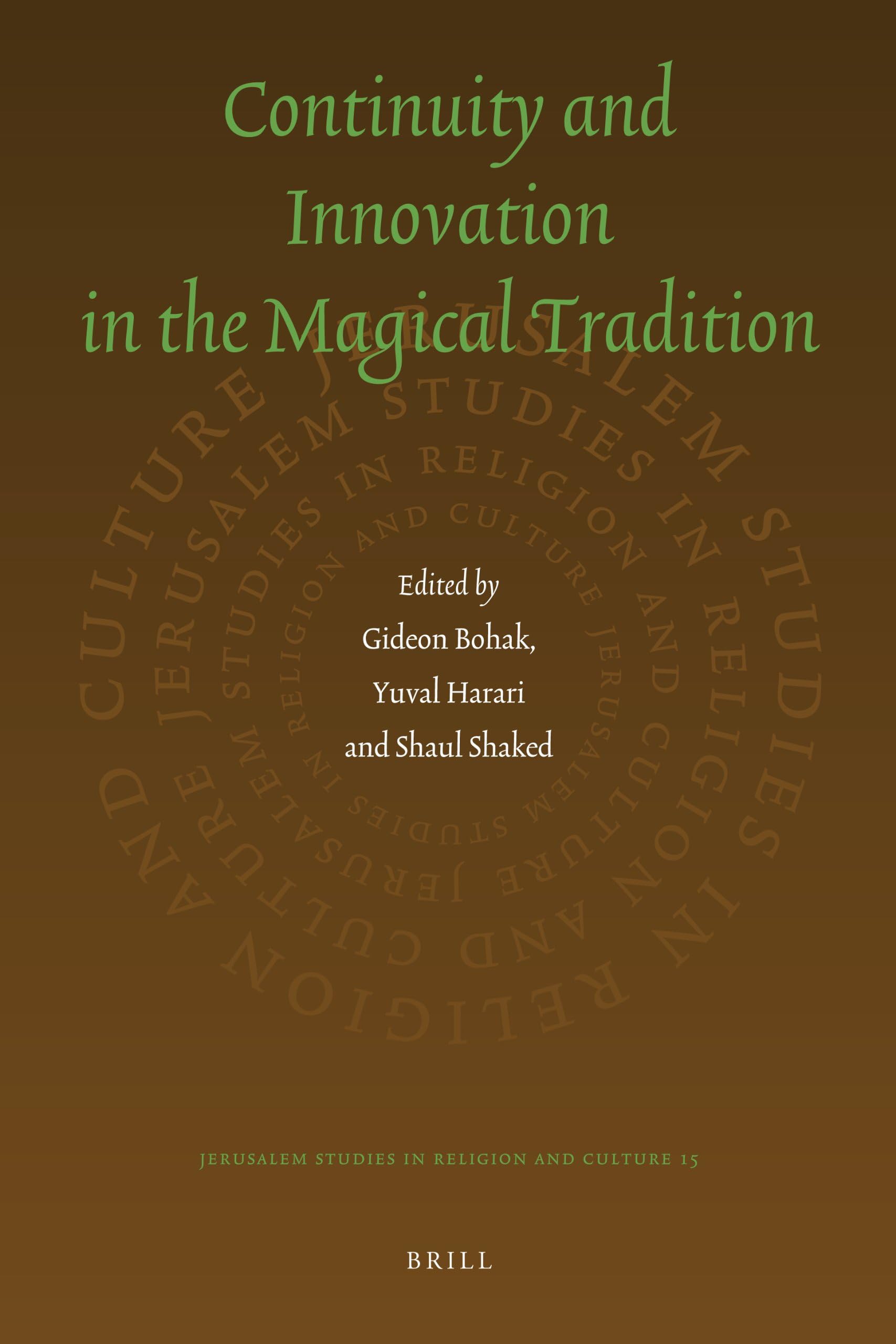 Continuity and Innovation in the Magical Tradition: 15 (Jerusalem Studies in Religion and Culture)