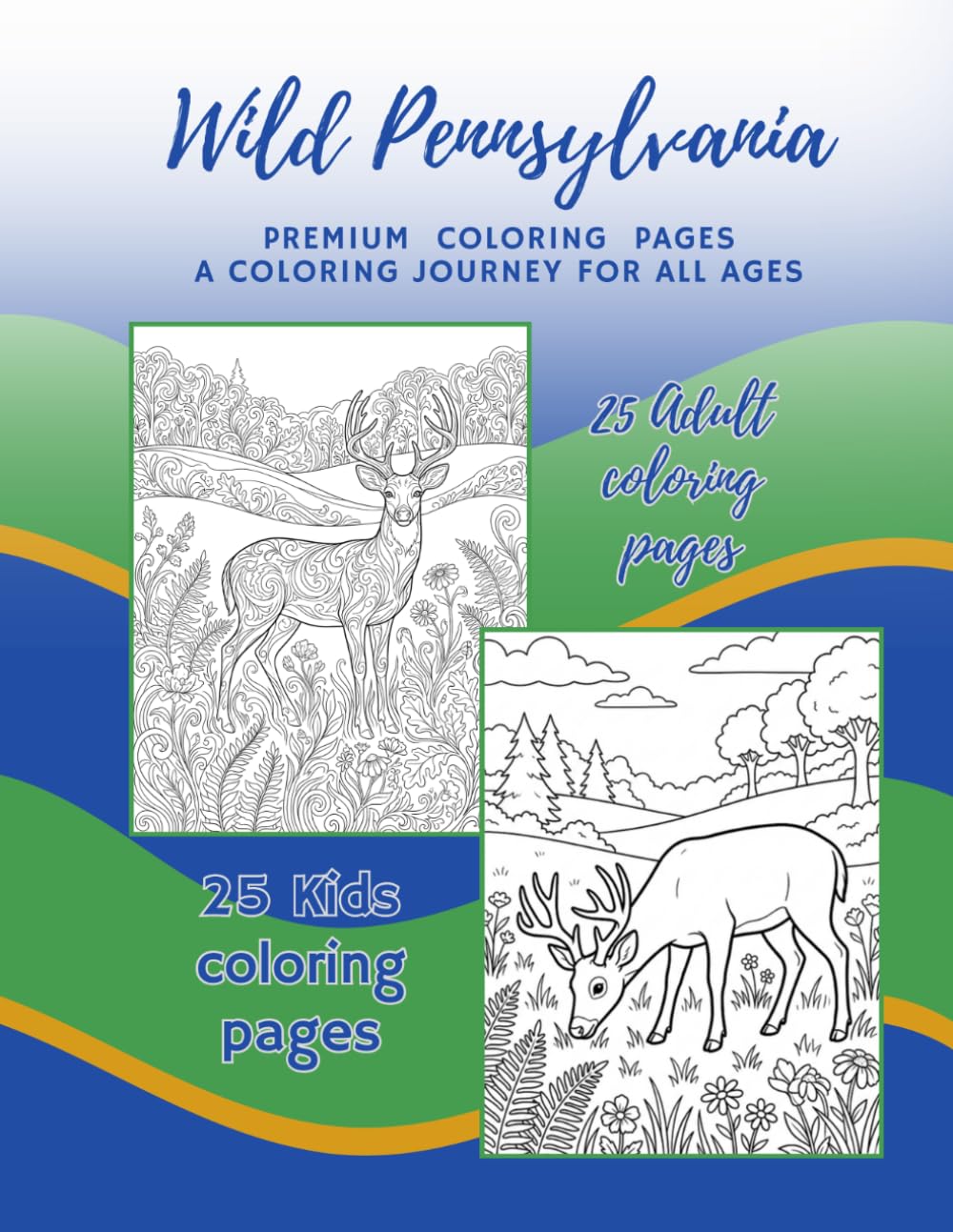 Wild Pennsylvania: Premium Coloring Pages For The Young And Young At Heart (Wild States)
