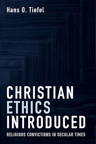 Christian Ethics Introduced: Religious Convictions in Secular Times-Wow! eBook