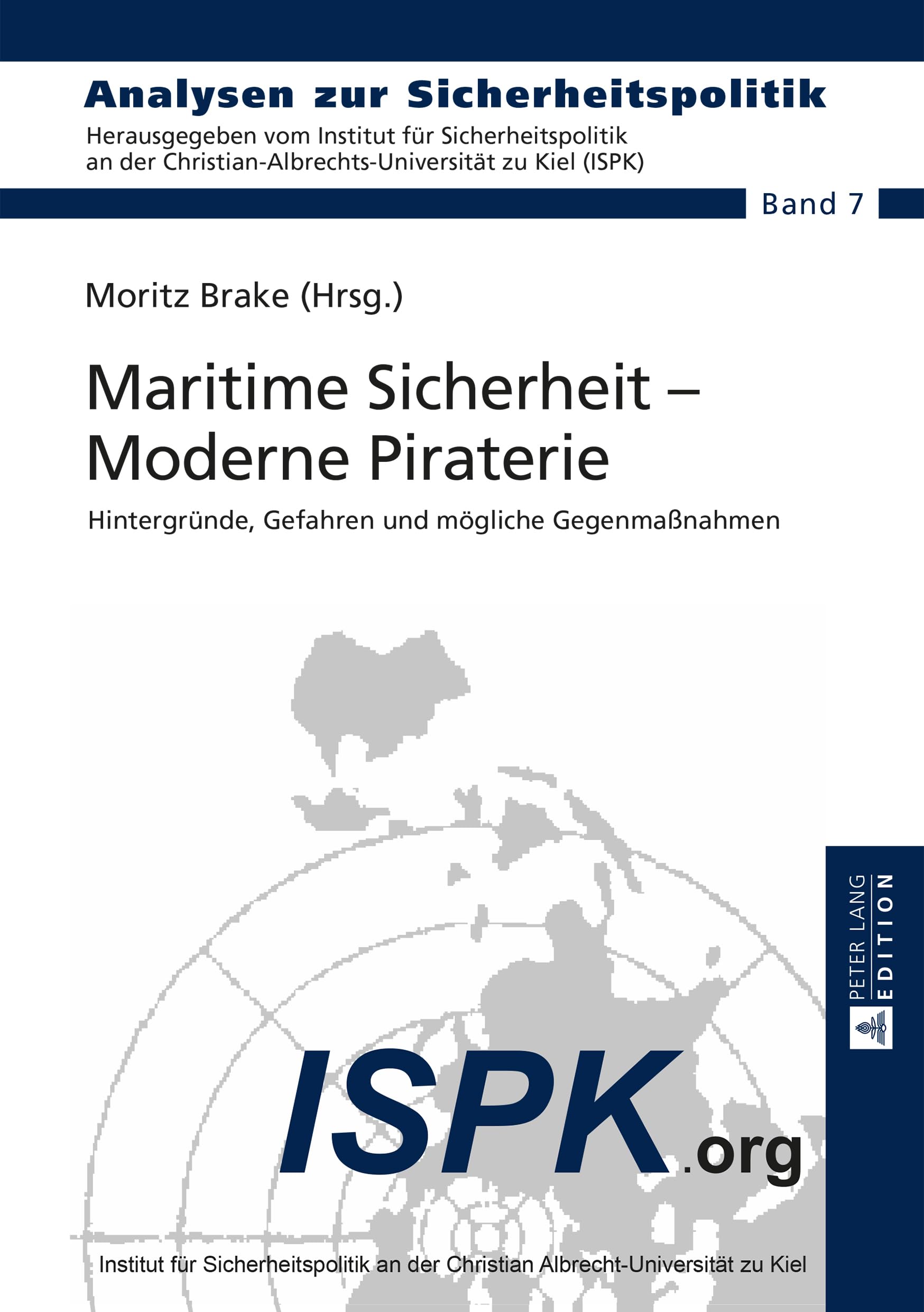 Maritime Sicherheit – Moderne Piraterie: Hintergründe, Gefahren und mögliche Gegenmaßnahmen (Analysen zur Sicherheitspolitik / German Strategic Studies, Band 7)