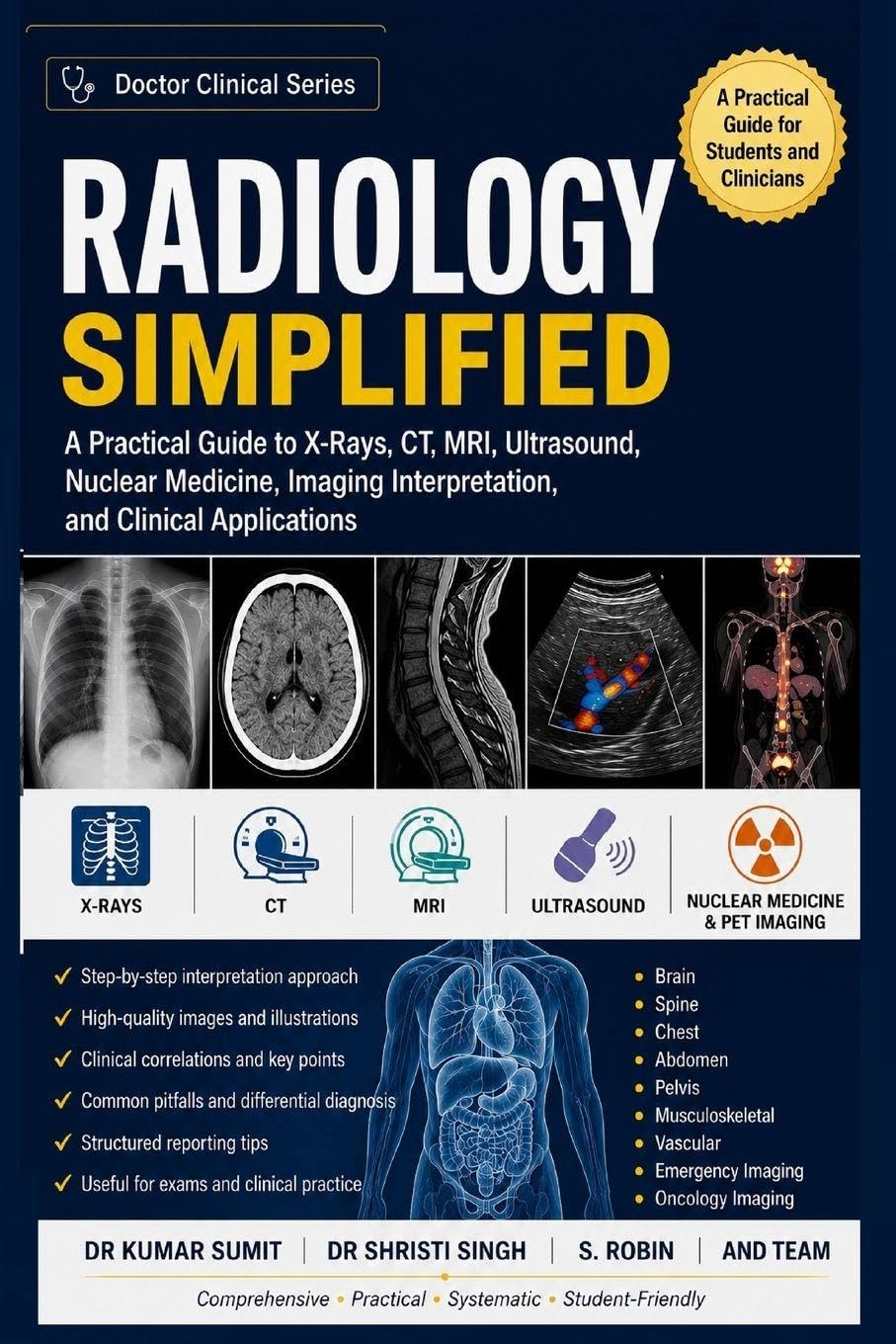 RADIOLOGY SIMPLIFIED: A Practical Guide to X-Rays, CT, MRI, Ultrasound, Nuclear Medicine, Imaging Interpretation, and Clinical Applications (Doctor Clinical Series)