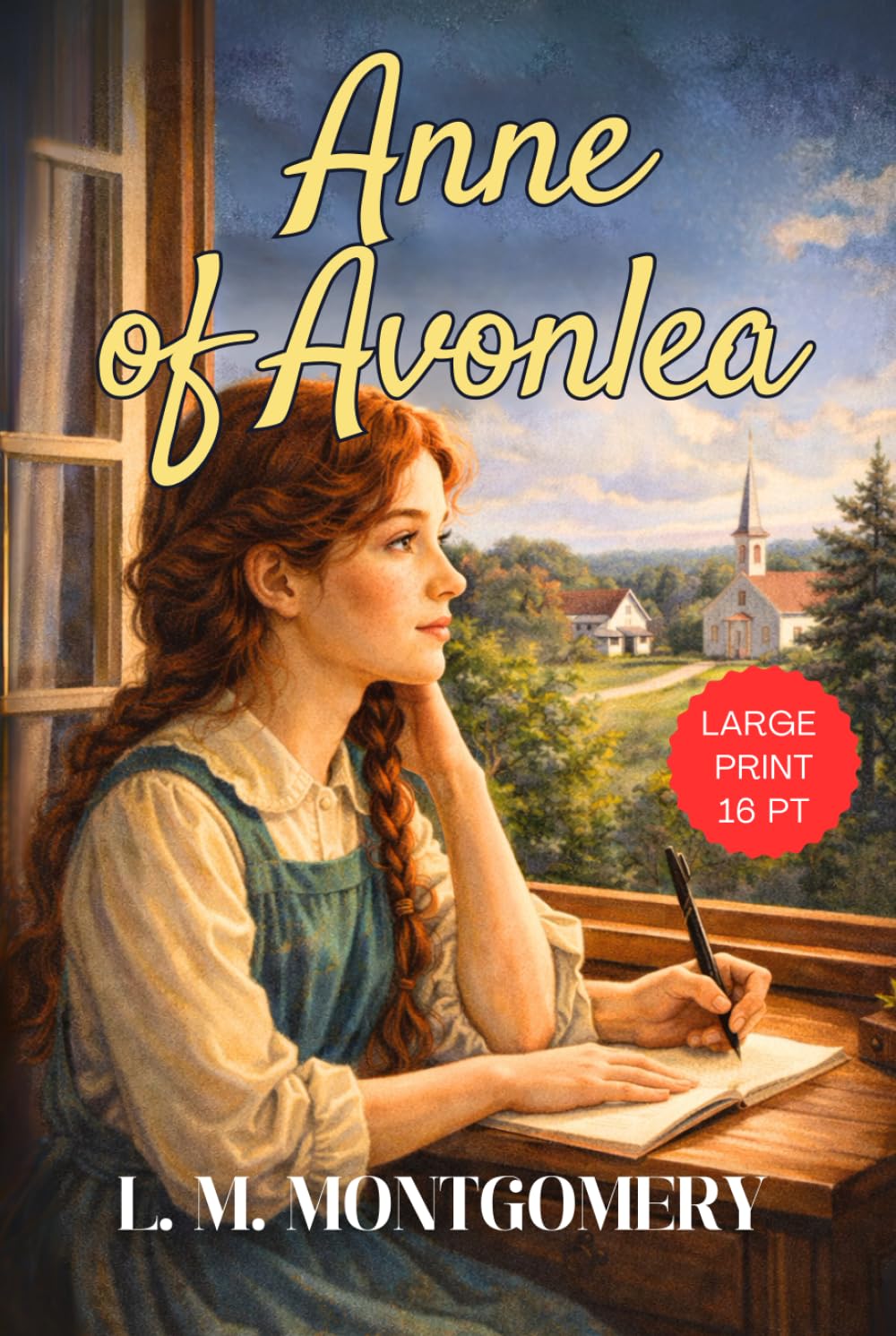 Anne of Avonlea – Large Print: Lucy Maud Montgomery’s Canadian Short Stories Classic Collection for Young Readers HARDCOVER