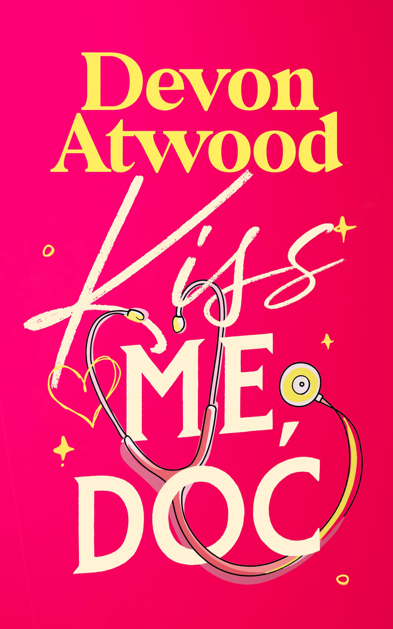 Kiss Me, Doc: A Spicy, Fake Marriage, Doctor Romance