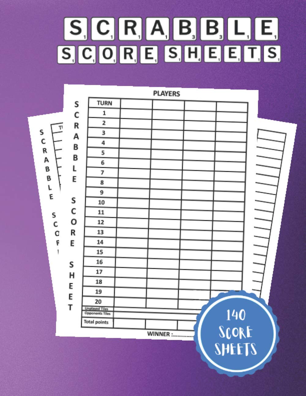 Scrabble Score Sheets: 140 Score Keeping for Scrabble Lovers |Score Keeping Pads | Scrabble Game Kit Book| Scoring Sheet For Scrabble Players | Scrabble Score Keeper Notebook Scrabble Score Cards