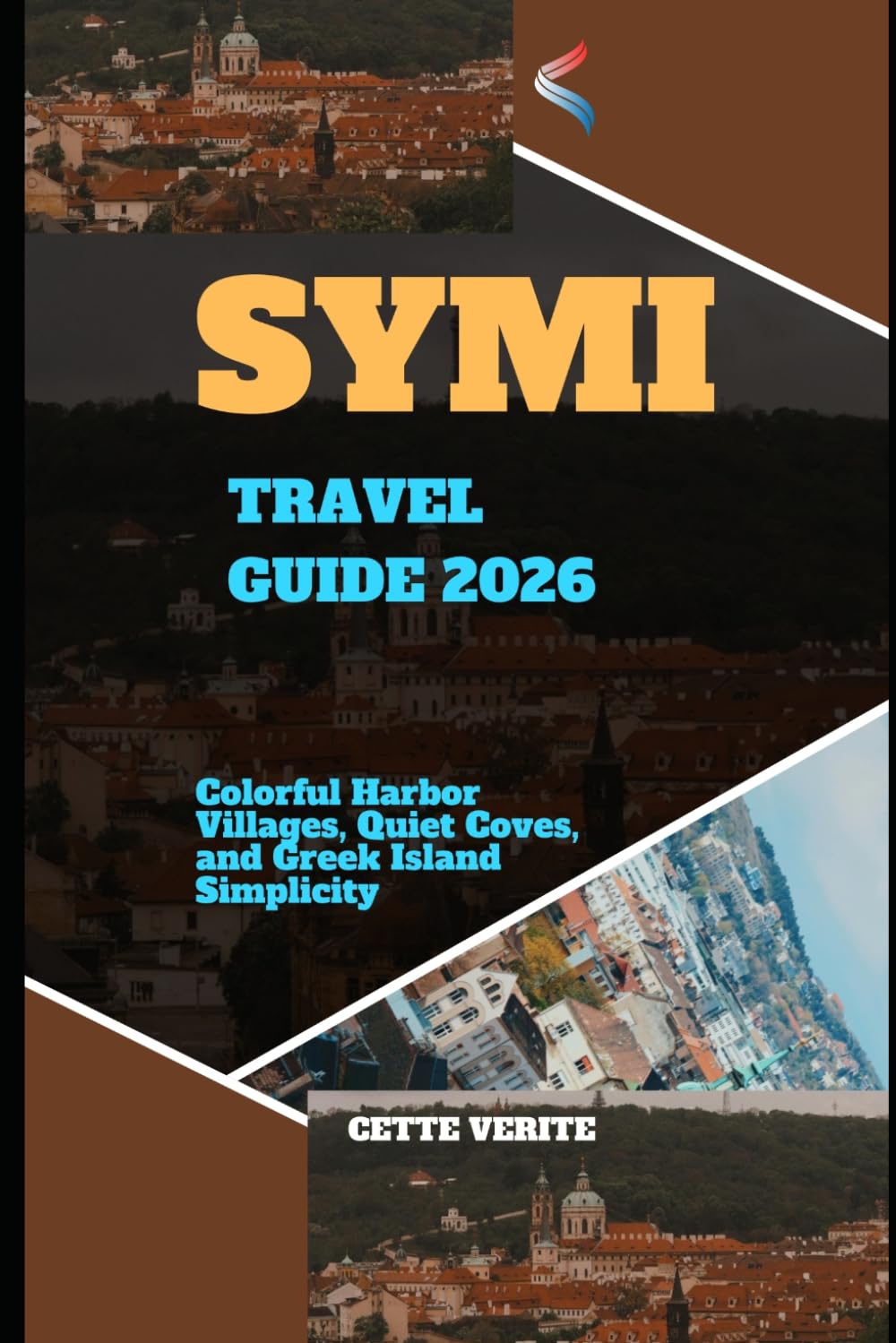 SYMI TRAVEL GUIDE 2026: COLORFUL HARBOR VILLAGES, QUIET COVES, AND GREEK ISLAND SIMPLICITY