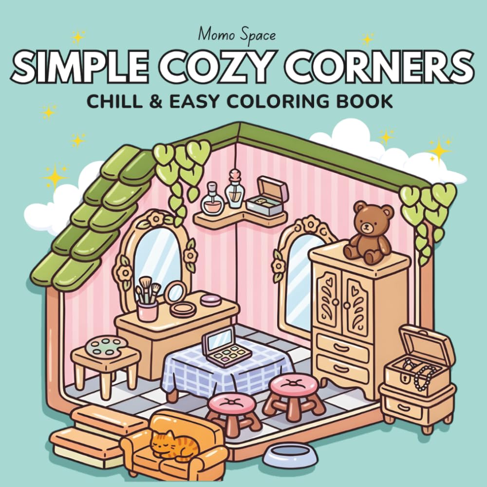Simple Cozy Corners: A Cute and Easy Coloring Book for Adults and Teens Featuring Cozy Rooms, Girls, Cats, and Relaxing Daily Life Moments