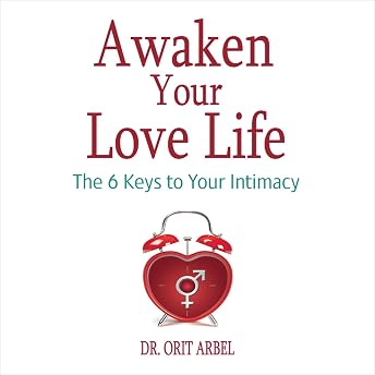 Awaken Your Love Life Audiobook by Orit Arbel Ph.D. episode artwork