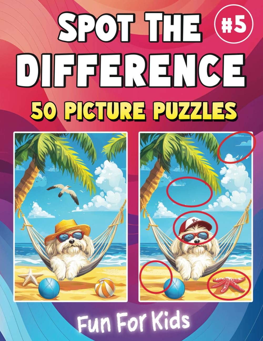 Spot the Difference Book for Kids Ages 6-10, Volume 5: Seek and Find Hidden Picture Activity Book for 6, 7, 8, 9, and 10 Year Old Children (Picture ..