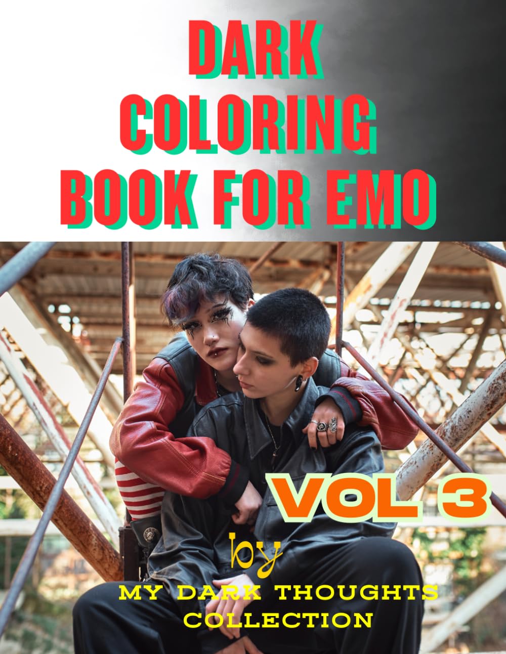 EMO COLORING BOOK 3.0: My Dark Thoughts Collection, Third edition.