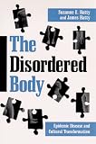 The Disordered Body: Epidemic Disease and Cultural Transformation (SUNY series in Medical Anthropology)