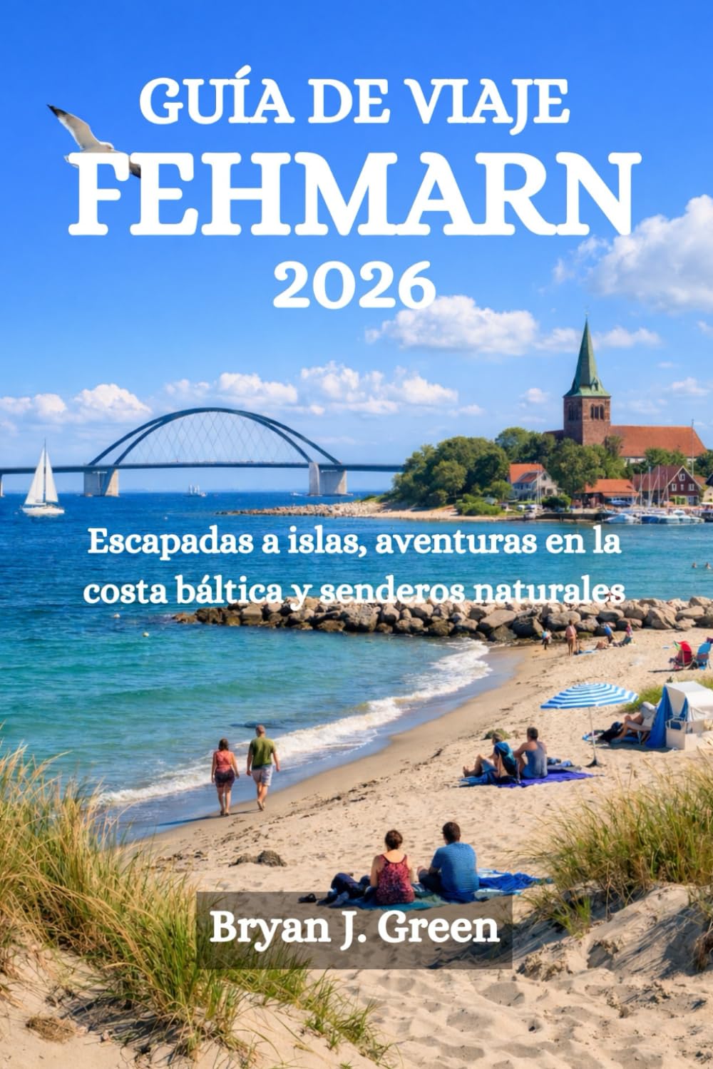 GUÍA DE VIAJE FEHMARN 2026: Escapadas a islas, aventuras en la costa báltica y senderos naturales
