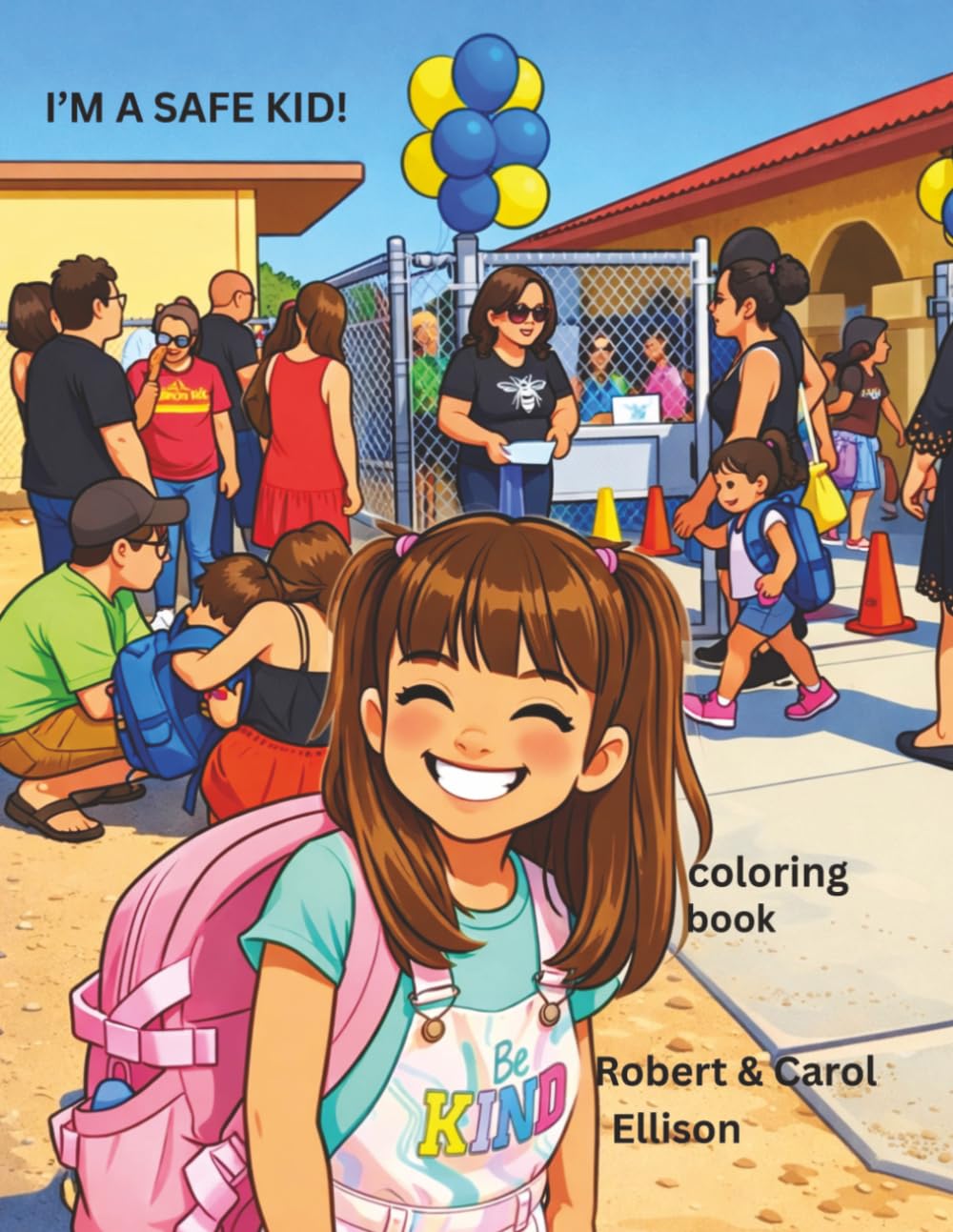I'm A Safe Kid!: Kid's Safety Coloring Book