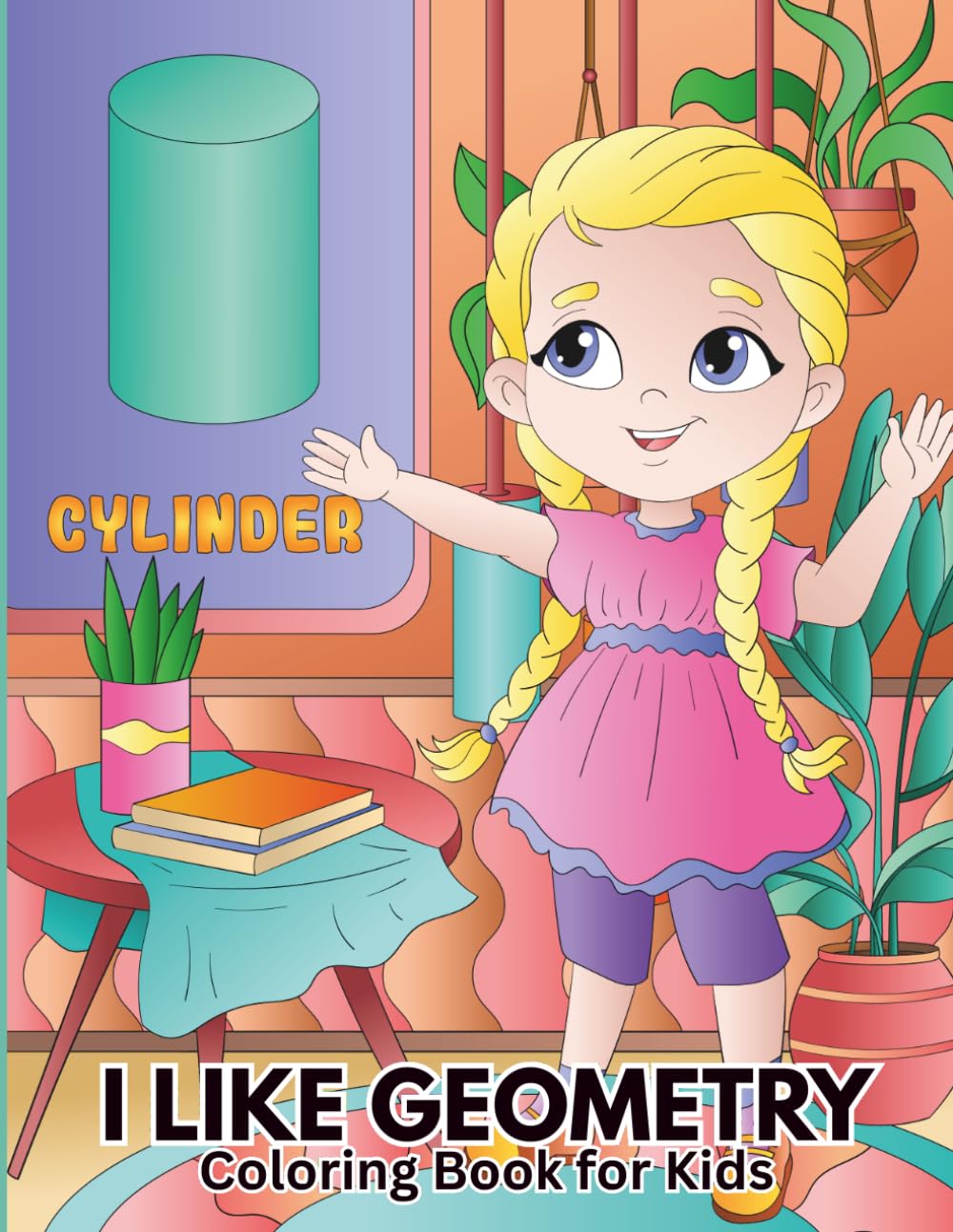I Like Geometry: A Fun Shapes Coloring Book for Kids Learning Geometry