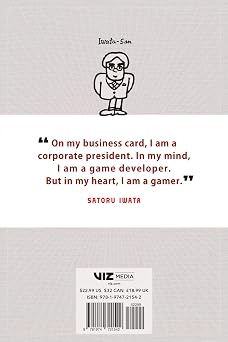 Ask Iwata: Words of Wisdom from Satoru Iwata, Nintendo's Legendary CEO