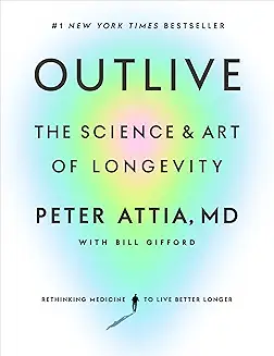 Outlive — The Science and Art of Longevity | Live Stronger, Healthier, Longer
