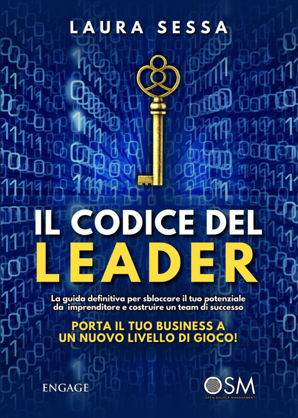 IL CODICE DEL LEADER: La guida definitiva per sbloccare il tuo potenziale da imprenditore e costruire un team di successo. Porta il tuo business a un nuovo livello di gioco!