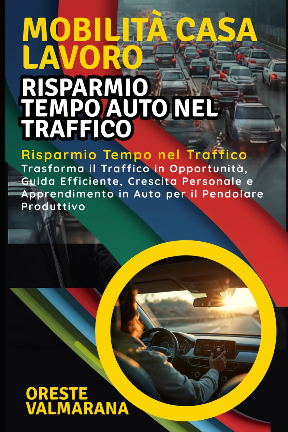 Mobilità Casa Lavoro: Risparmio Tempo Auto nel Traffico: Risparmio Tempo nel Traffico: Trasforma il Traffico in Opportunità, Crescita Personale e Apprendimento in Auto per il Pendolare Produttivo