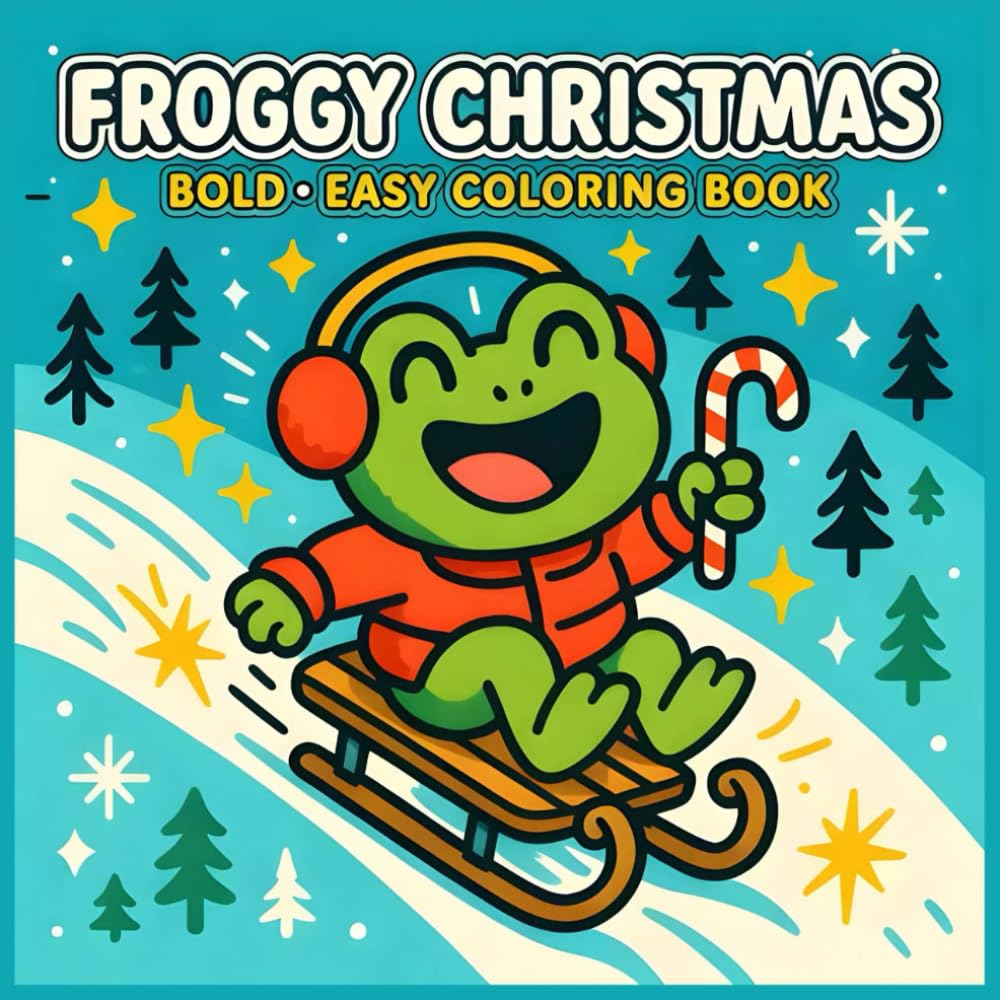 Froggy Christmas: Bold - Easy Coloring Book of Frogs in Scarves, Santa Hats, Christmas Trees and Winter Cheer, Amphibian Friends, for Kids Teens Adults