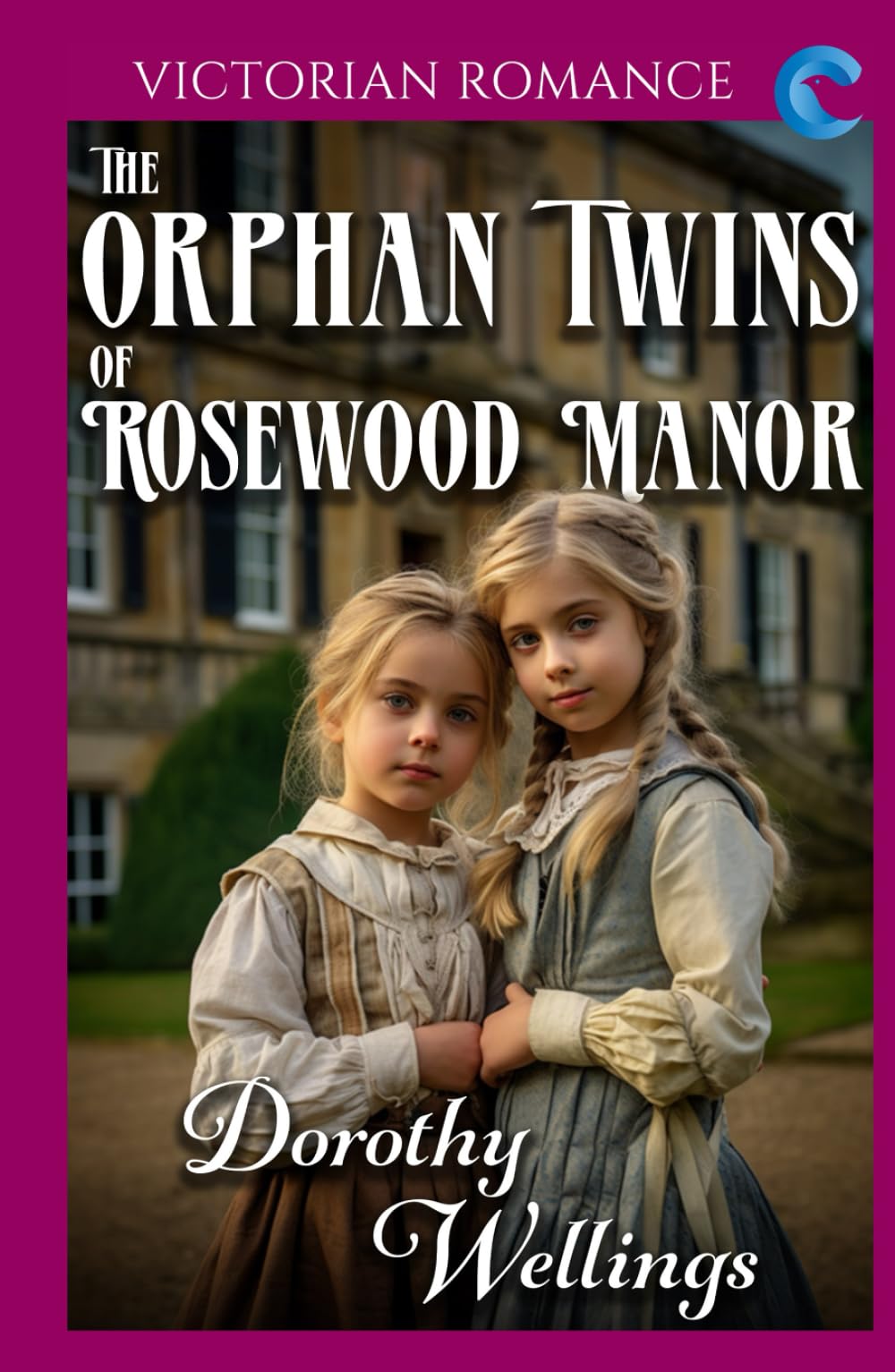 The Orphan Twins of Rosewood Manor: Victorian Romance (Dorothy Wellings' Victorian Romance)