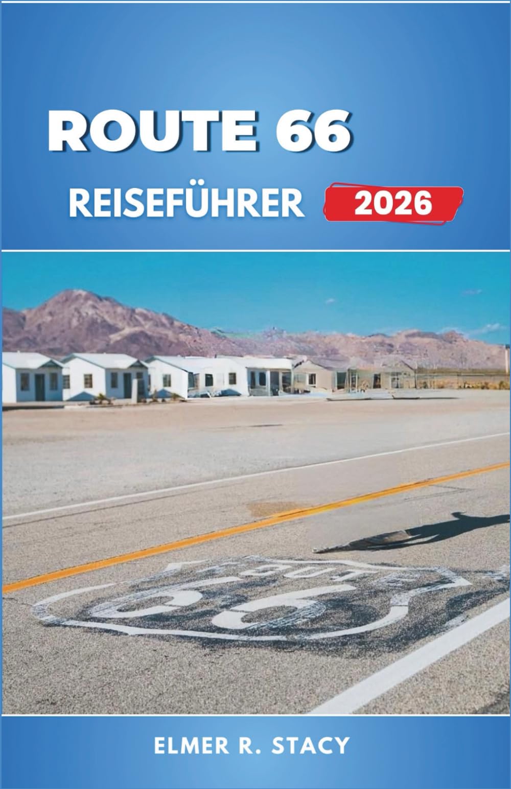 Route 66 Reiseführer 2026: Wie Transport, Ort und tägliche Gewohnheiten das moderne Leben prägen