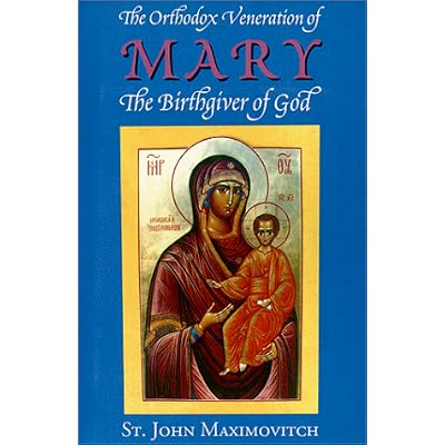 The Orthodox Veveration of Mary the Birthgiver of God