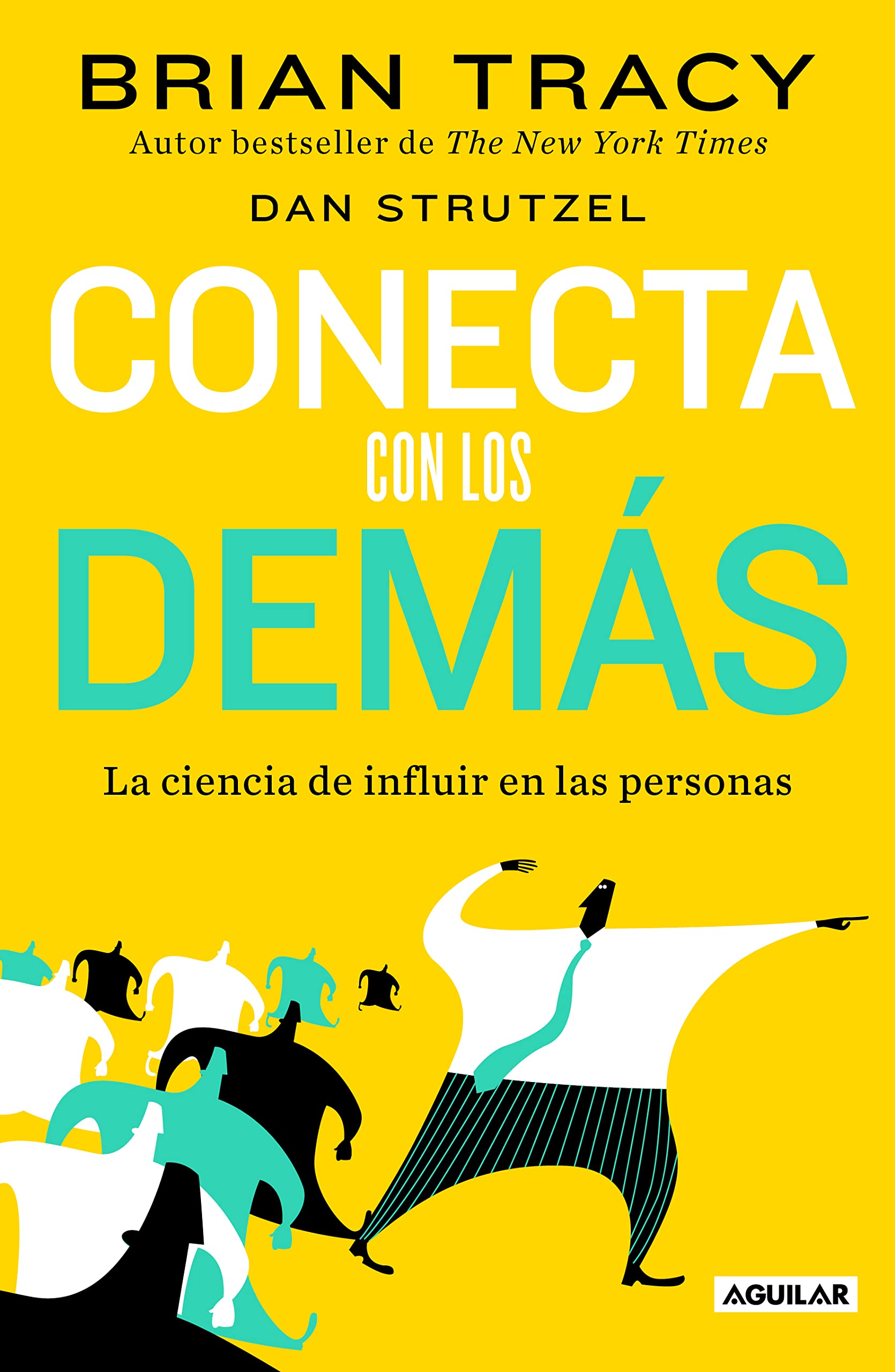 Conecta con los demás. La ciencia de influir en las personas / The Science of Influence: How to Inspire Yourself... (Spanish Edition)