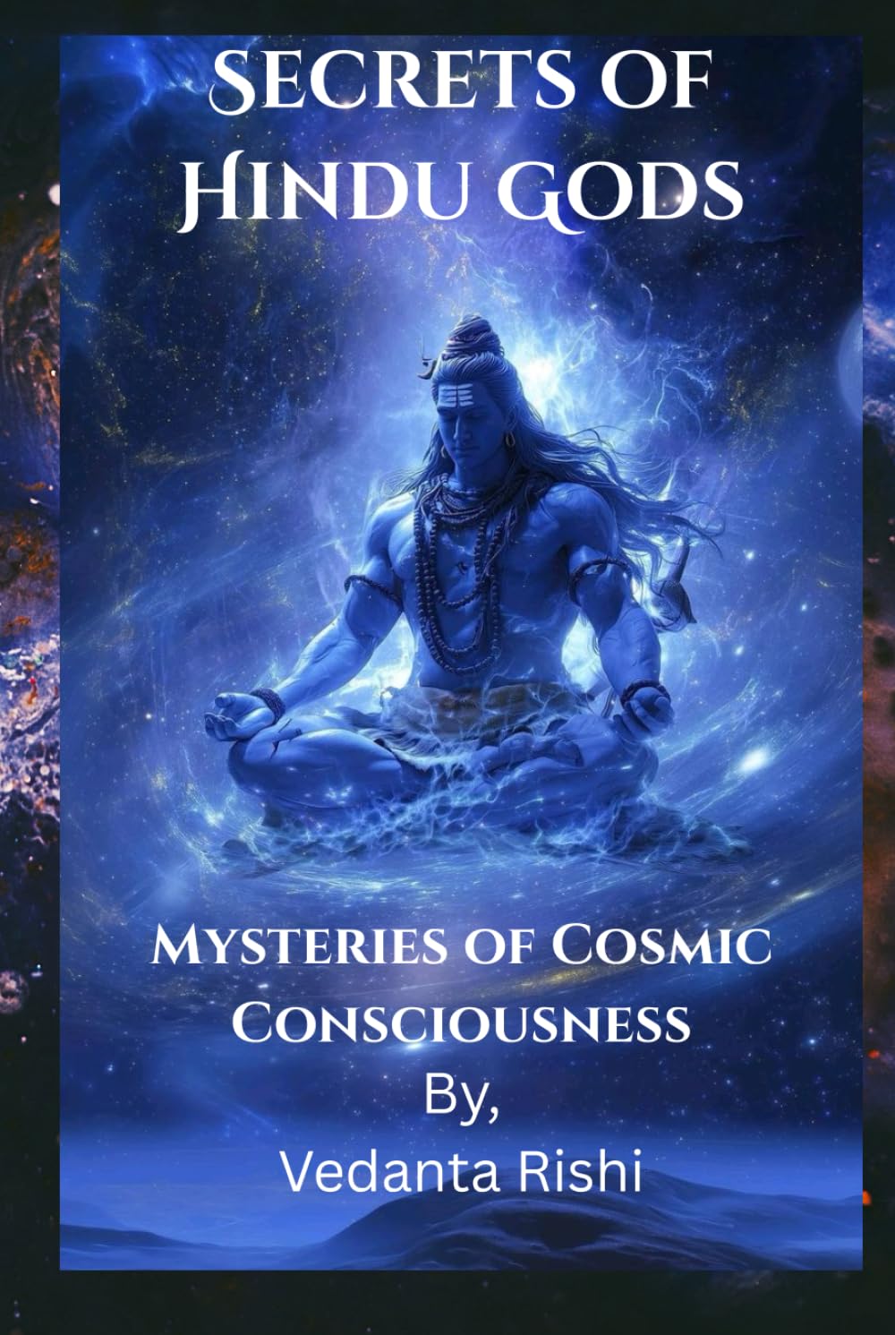 Secrets of Hindu Gods: Mysteries of Cosmic consciousness