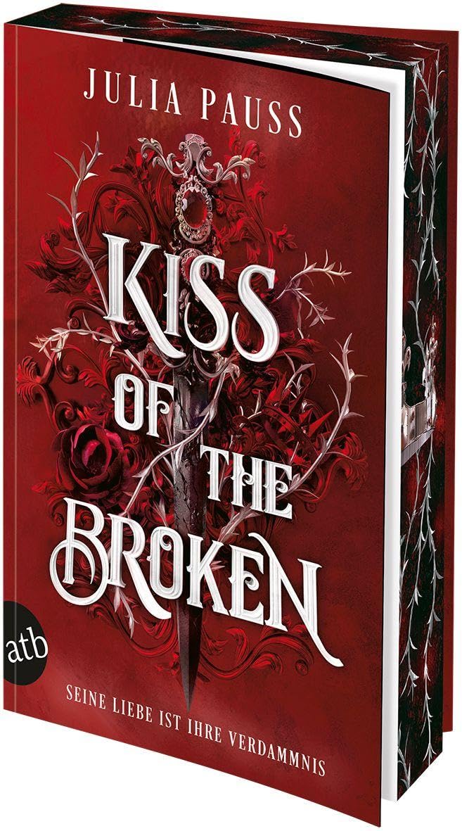 Kiss of the Broken – Seine Liebe ist ihre Verdammnis: Roman | Limitiert: gestalteter Buchschnitt exklusiv in der 1. Auflage. (Forsaken Promises, Band 2)