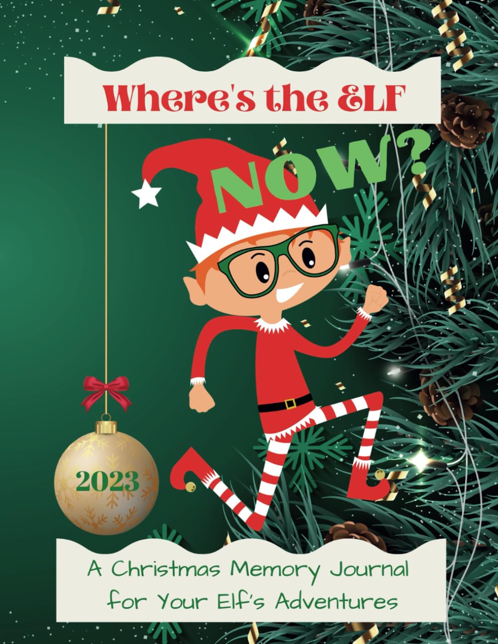 Independently published Where's the Elf NOW?: A Christmas Memory Journal Gift and Keepsake for The Elf's Adventures