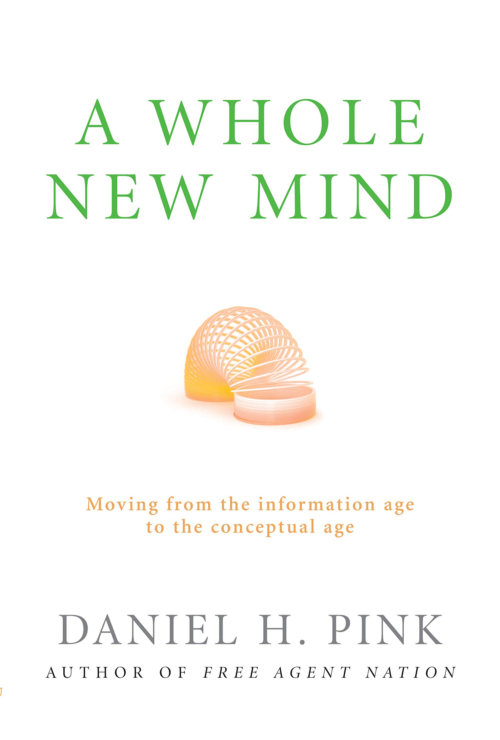 A Whole New Mind: How to Thrive in the New Conceptual Age